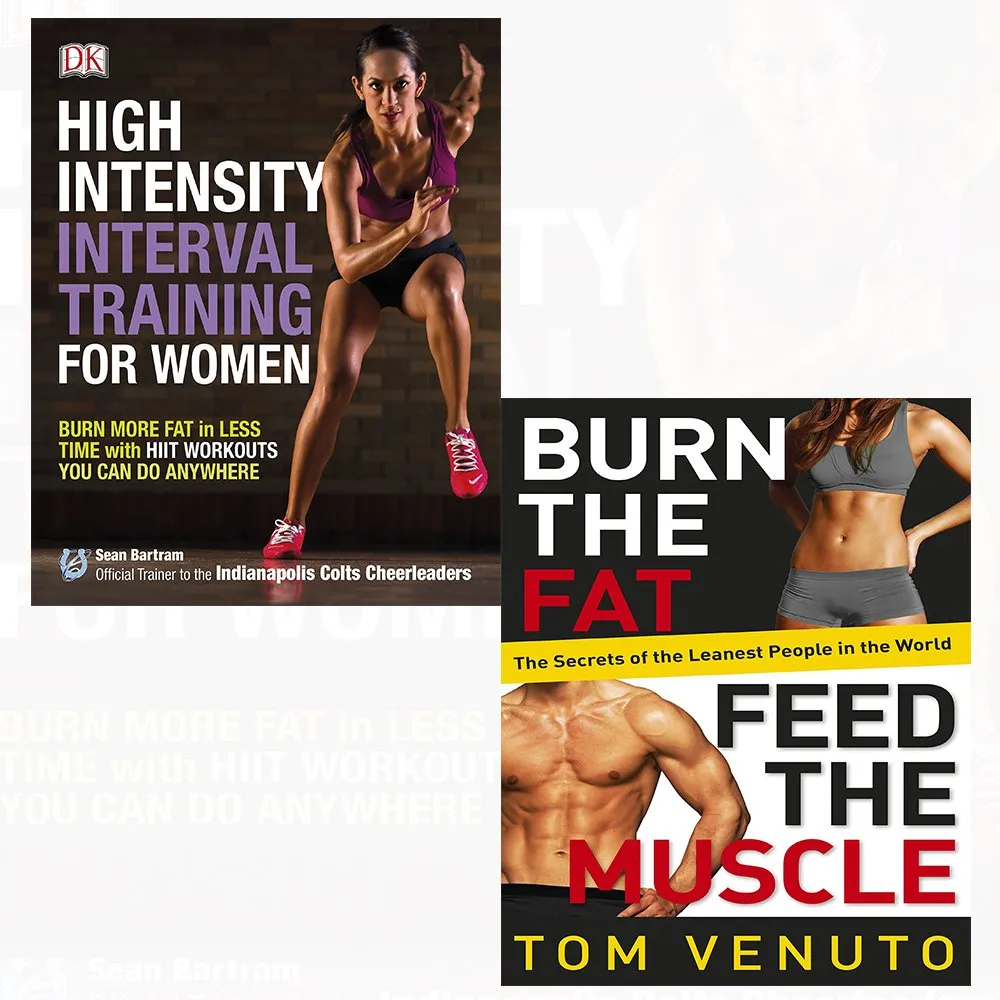 Burn the fat, feed the muscle and high-intensity interval training for women 2 books collection set
