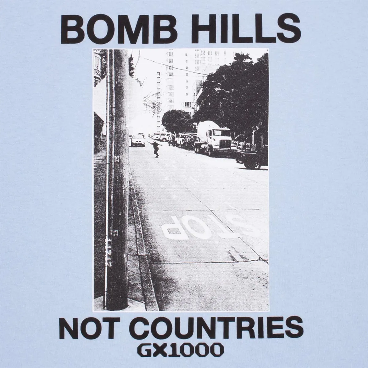GX1000 - Bomb Hills Not Countries Tee Powder Blue