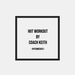 HIIT Workout By Coach Keith - Intermediate