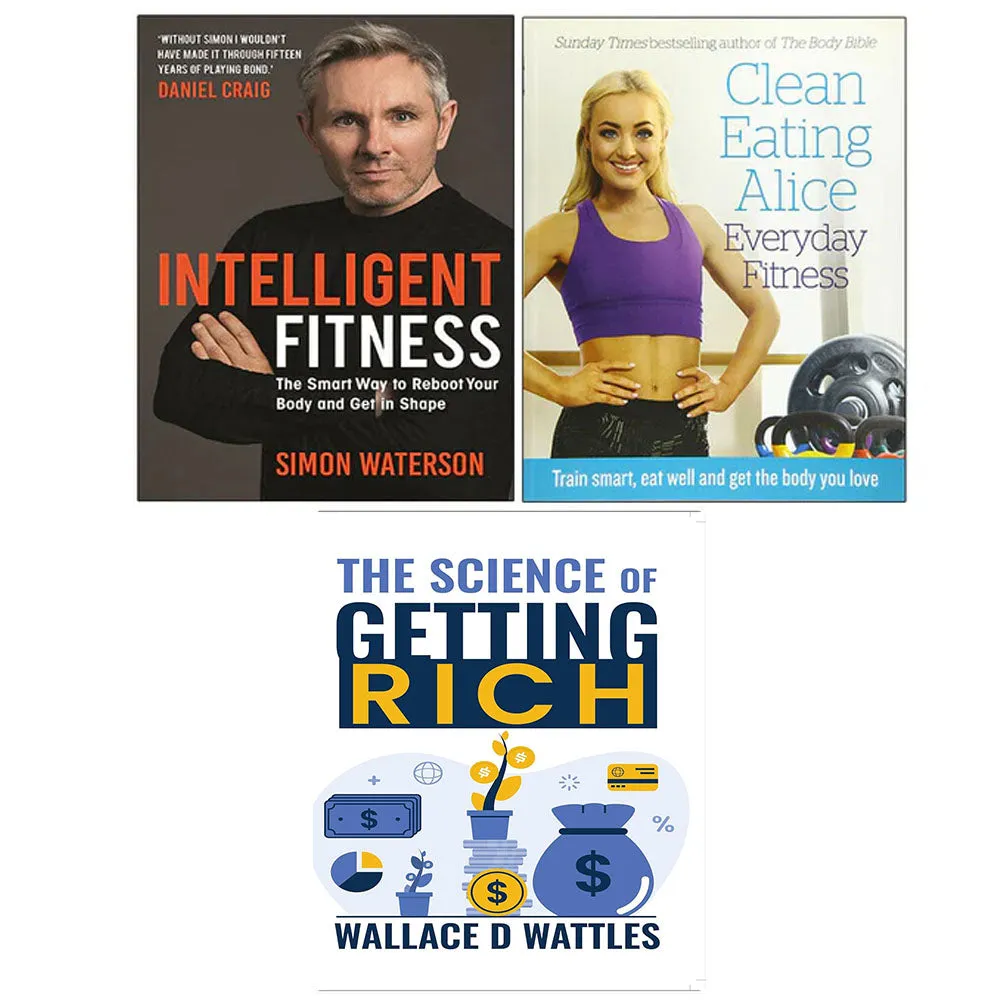 Intelligent Fitness, The Science of Getting Rich, Clean Eating Alice Everyday 3 Books Set