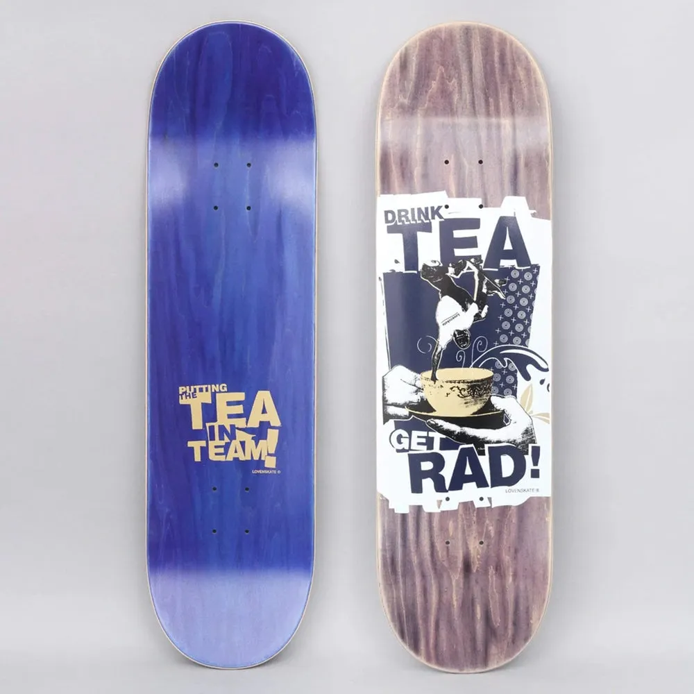 Lovenskate Drink Tea Get Rad Skateboard Deck