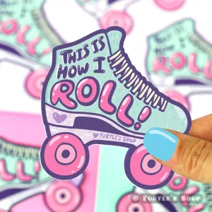 Turtle's Soup - This Is How I Roll Roller Skating Rink Vinyl Sticker